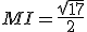 MI=\frac{\sqrt{17}}{2}